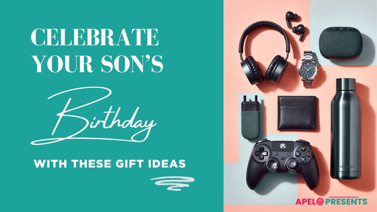 best birthday gifts for son