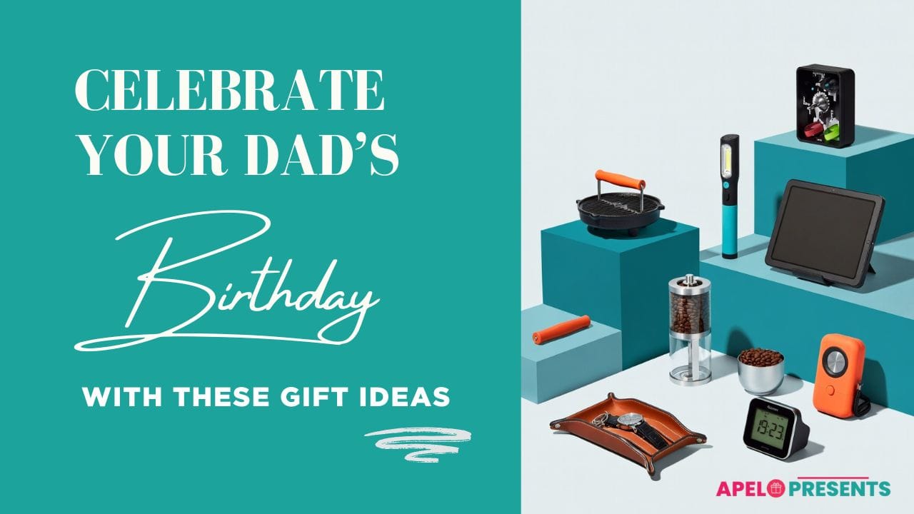 best birthday gifts for dad