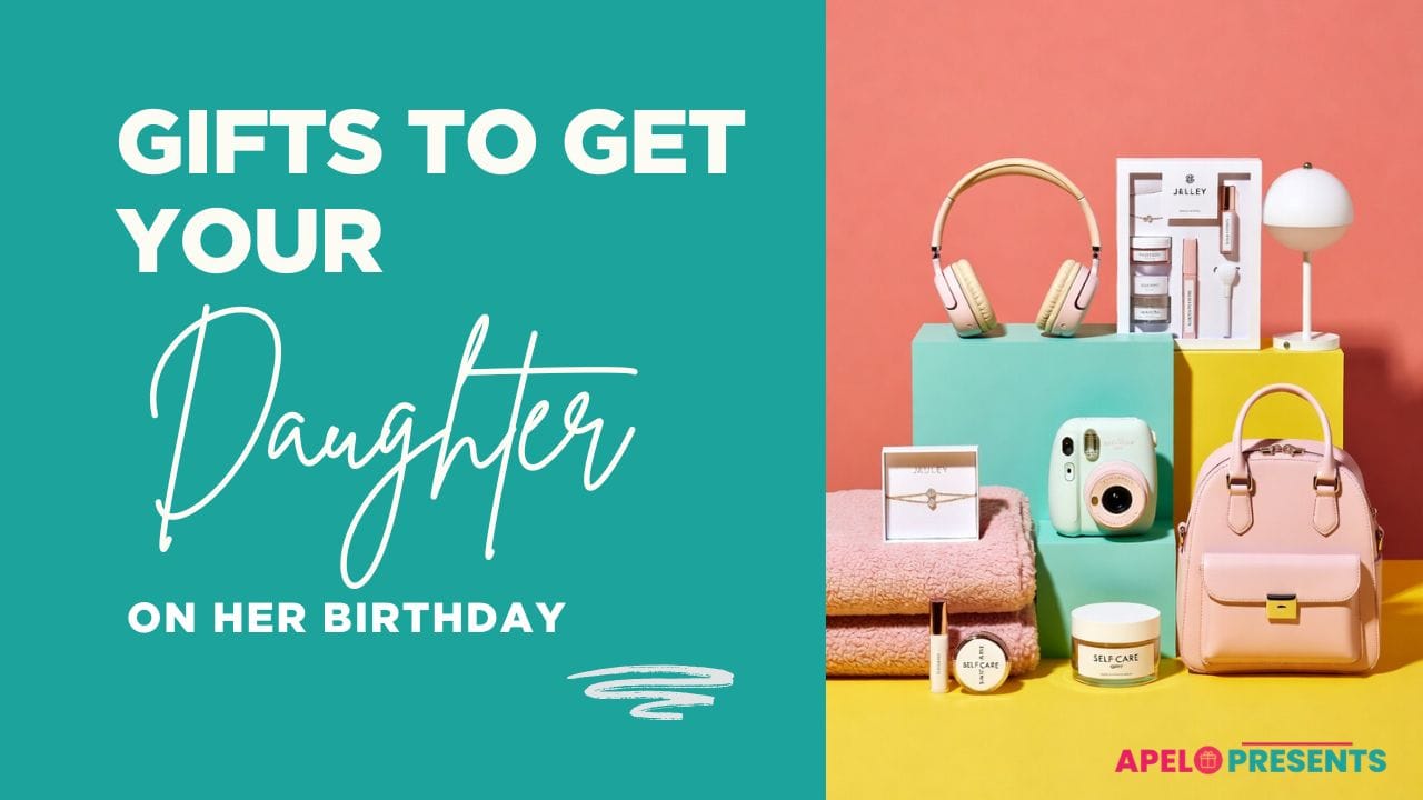 birthday gifts for daughter