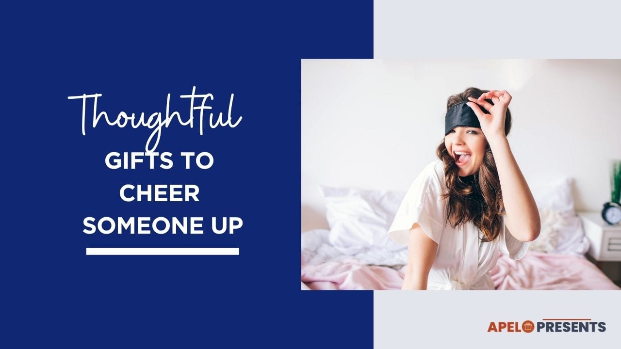gifts to cheer someone