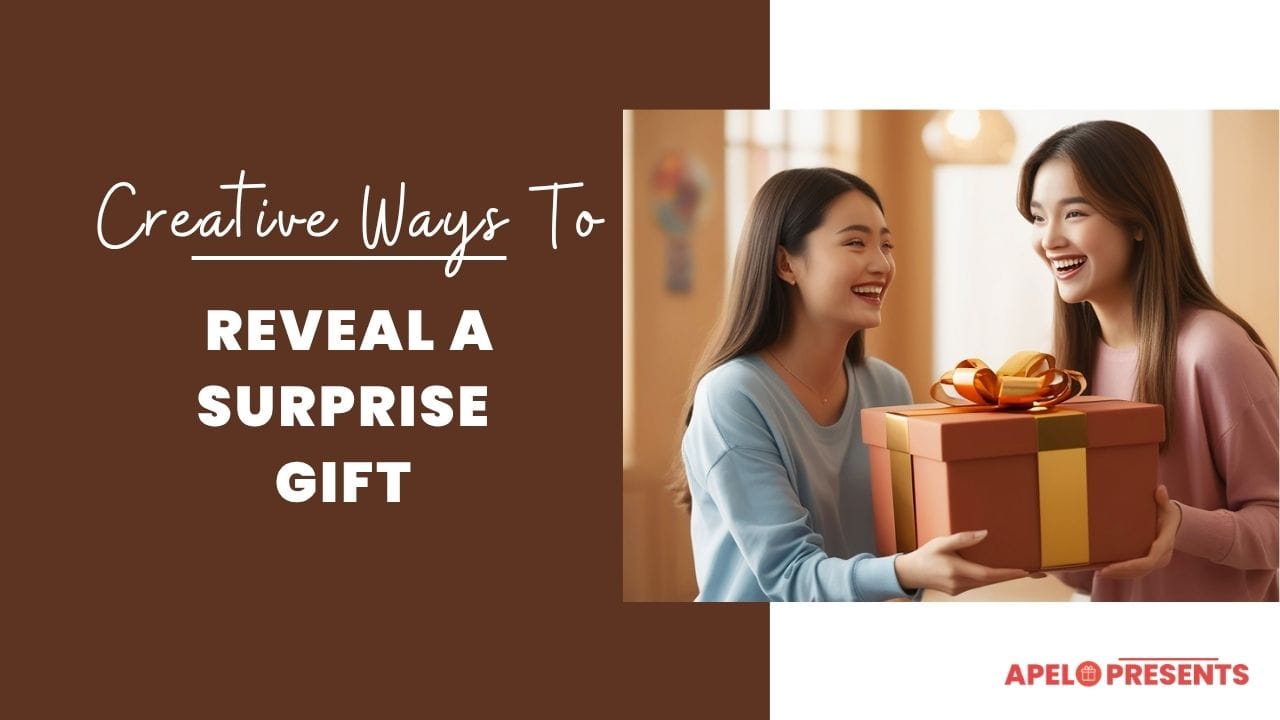 how to reveal a surprise gift